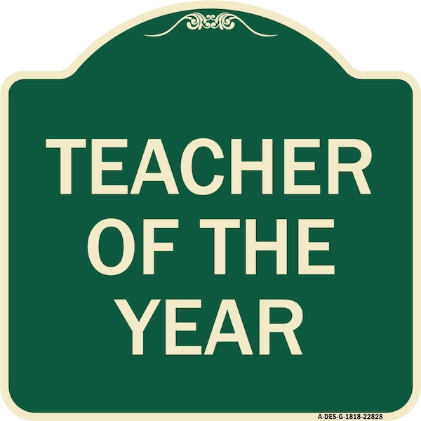 Signmission Teacher of the Year Heavy-Gauge Aluminum Architectural Sign, 18" x 18", G-1818-22828 A-DES-G-1818-22828 - main